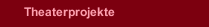Theaterprojekte